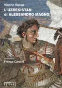 Copertina libro <b>L'Uzbekistan di Alessandro Magno</b>