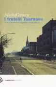 Copertina libro <b>I fratelli Tsarnaev<br></b>(titolo originale o altro titolo: <i>The brothers</i>)