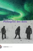 Copertina libro <b>Pellegrini del sole<br></b>(titolo originale o altro titolo: <i>The sunlight pilgrims</i>)