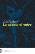 Copertina libro <b>La gabbia di vetro<br></b>(titolo originale o altro titolo: <i>The glass cage</i>)