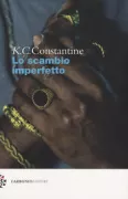 Copertina libro <b>Lo scambio imperfetto<br></b>(titolo originale o altro titolo: <i>Always a body to trade</i>)