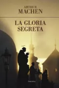 Copertina libro <b>La gloria segreta<br></b>(titolo originale o altro titolo: <i>The secret glory</i>)