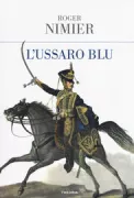 Copertina libro <b>L'ussaro blu<br></b>(titolo originale o altro titolo: <i>Le hussard bleu</i>)