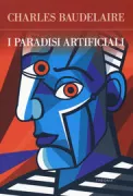 Copertina libro <b>I paradisi artificiali<br></b>(titolo originale o altro titolo: <i>Les paradis artificiels</i>)