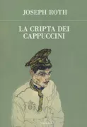 Copertina libro <b>La cripta dei cappuccini<br></b>(titolo originale o altro titolo: <i>Die Kapuzinergruft</i>)