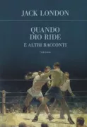 Copertina libro <b>Quando dio ride e altri racconti<br></b>(titolo originale o altro titolo: <i>When God laughs and other stories</i>)