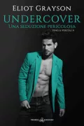 Copertina libro Undercover – Una seduzione pericolosa