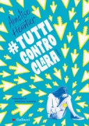 Copertina libro <b>tutticontroclara<br></b>(titolo originale o altro titolo: <i>ToutlemondeDétesteLouise</i>)