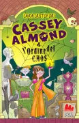 Copertina libro <b>Cassey Almond & l'Ordine del caos</b>