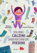 Copertina libro <b>Cosa fanno i calzini quando non stanno con i piedini</b>
