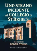 Copertina libro <b>Uno strano incidente al collegio di St Bride's<br></b>(titolo originale o altro titolo: <i>Dastardly deeds at St. Bride's</i>)