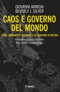 Copertina libro <b>Caos e governo del mondo<br></b>(titolo originale o altro titolo: <i>Chaos and governance in the modern world system</i>)