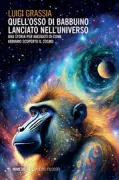 Copertina libro <b>Quell'osso di babbuino lanciato nell'universo</b>