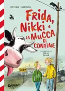Copertina libro <b>Frida, Nikki e la mucca di confine<br></b>(titolo originale o altro titolo: <i>Frieda, Nikki und die Grenzkuh</i>)