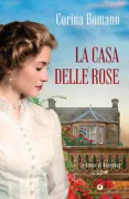 Copertina libro <b>La casa delle rose<br></b>(titolo originale o altro titolo: <i>Traum vom Neubeginn</i>)