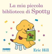 Copertina libro <b>La mia piccola biblioteca di Spotty<br></b>(titolo originale o altro titolo: <i>Spot's first little library</i>)