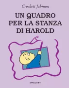 Copertina libro <b>Un quadro per la stanza di Harold<br></b>(titolo originale o altro titolo: <i>A picture for Harold's room</i>)