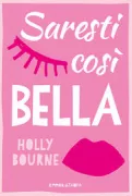 Copertina libro <b>Saresti così bella<br></b>(titolo originale o altro titolo: <i>You could be so pretty</i>)