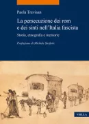 Copertina libro <b>La persecuzione dei Rom e dei Sinti nell'Italia fascista</b>