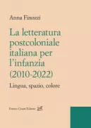Copertina libro <b>La letteratura postcoloniale italiana per l'infanzia (2010-2022)</b>