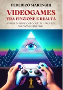 Copertina libro <b>Videogames tra finzione e realtà</b>