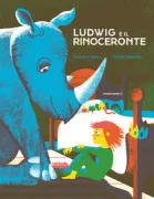 Copertina libro <b>Ludwig e il rinoceronte<br></b>(titolo originale o altro titolo: <i>Ludwig und das Nashorn</i>)