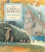 Copertina libro <b>Una casa nel bosco<br></b>(titolo originale o altro titolo: <i>A house in the woods</i>)