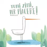 Copertina libro <b>Tutti zitti, per piacere!<br></b>(titolo originale o altro titolo: <i>Enfin tranquille!</i>)
