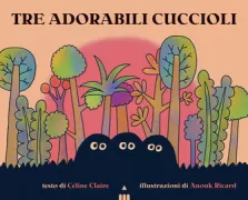 Copertina libro <b>Tre adorabili cuccioli<br></b>(titolo originale o altro titolo: <i>Trois beaux bébés</i>)