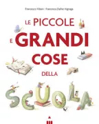 Copertina libro <b>Le piccole e grandi cose della scuola<br></b>(titolo originale o altro titolo: <i>Lepiccole e grandi cose della scuola</i>)