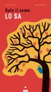 Copertina libro <b>Solo il seme lo sa</b>