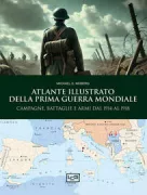 Copertina libro <b>Atlante illustrato della prima guerra mondiale<br></b>(titolo originale o altro titolo: <i>World War I illustrated atlas</i>)