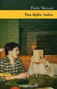 Copertina libro <b>Tua figlia Anita</b>