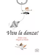 Copertina libro <b>Viva la danza!<br></b>(titolo originale o altro titolo: <i>Vive la danse!</i>)