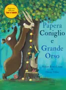 Copertina libro <b>Papera, Coniglio e Grande Orso<br></b>(titolo originale o altro titolo: <i>Rabbit, Duck and Big Bear</i>)