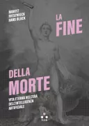 Copertina libro <b>La fine della morte<br></b>(titolo originale o altro titolo: <i>Vom Ende der Endlichkeit</i>)
