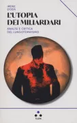 Copertina libro <b>L'utopia dei miliardari</b>
