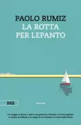 Copertina libro <b>La rotta per Lepanto</b>