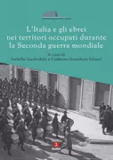 Copertina libro <b>L'Italia e gli ebrei nei territori occupati durante la seconda guerra mondiale</b>