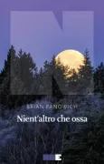 Copertina libro <b>Nient'altro che ossa<br></b>(titolo originale o altro titolo: <i>Nothing but the bones</i>)