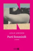 Copertina libro <b>Parti femminili<br></b>(titolo originale o altro titolo: <i>Splinters</i>)