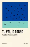 Copertina libro <b>Tu vai, io torno</b>