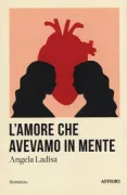Copertina libro <b>L'amore che avevamo in mente</b>