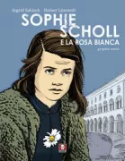 Copertina libro <b>Sophie Scholl e la Rosa bianca</b>