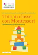Copertina libro <b>Tutti in classe con Montessori</b>