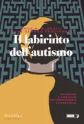 Copertina libro <b>Il labirinto dell'autismo<br></b>(titolo originale o altro titolo: <i>El autismo</i>)