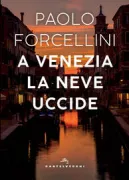 Copertina libro <b>A Venezia la neve uccide</b>