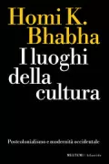 Copertina libro <b>I luoghi della cultura<br></b>(titolo originale o altro titolo: <i>The location of culture</i>)