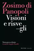 Copertina libro <b>Visioni e risvegli<br></b>(titolo originale o altro titolo: <i>Zōsimou tou theiou peri aretīs</i>)