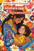 Copertina libro <b>Allattare oggi<br></b>(titolo originale o altro titolo: <i>Allaiter aujourd'hui</i>)